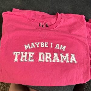Maybe I Am THE DRAMA Pink Graphic Tee
